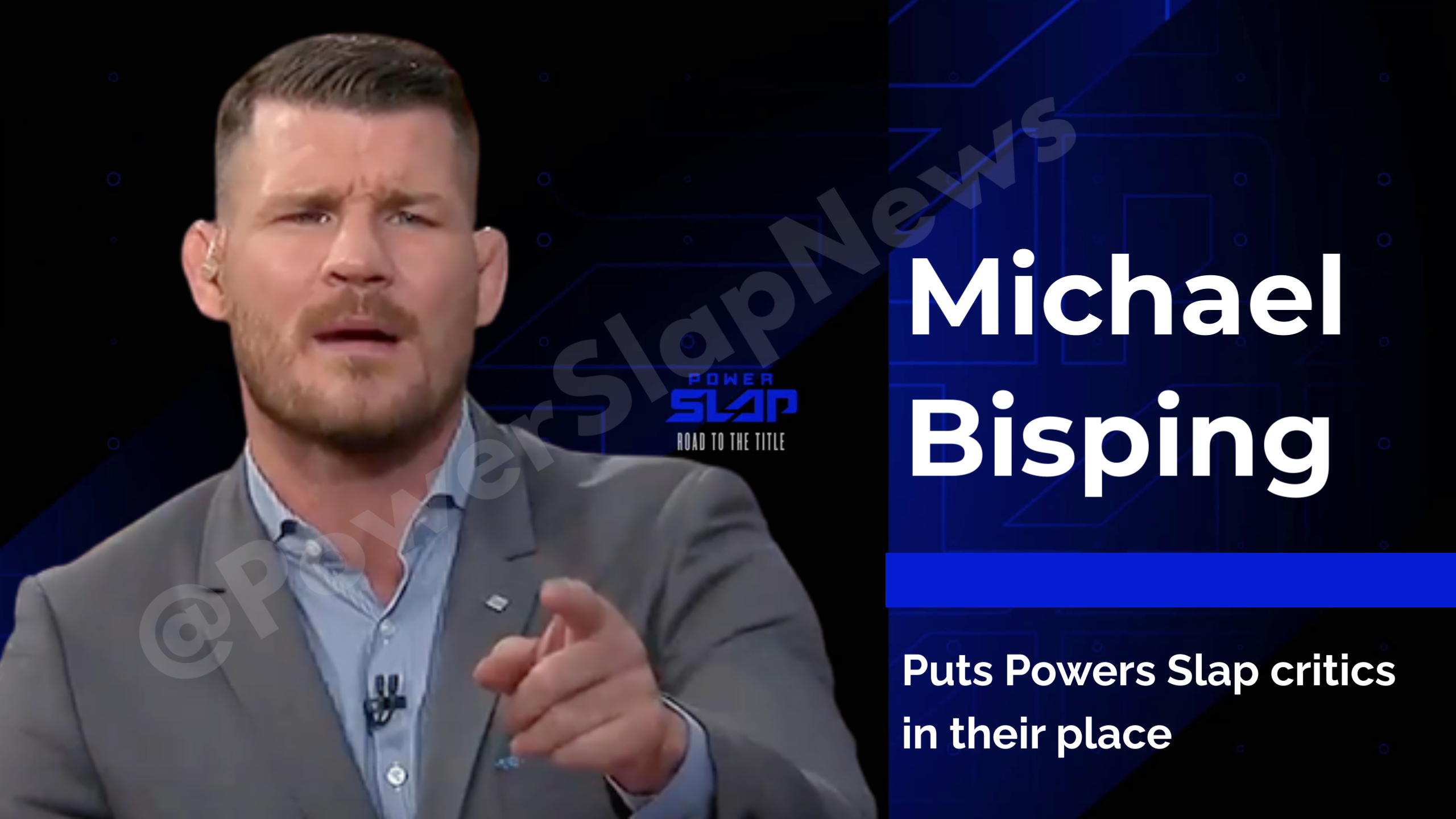 Michael Bisping, Has Spoken Out Against Critics of Power Slap League